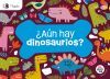Proyecto: Al Punto. &iquest;a&uacute;n Hay Dinosaurios? Nivel 3 [versi&oacute;n Ligada]