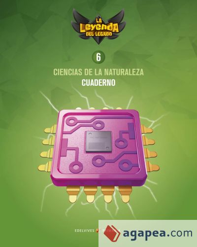 Proyecto: La leyenda del Legado. Ciencias de la Naturaleza 6. Cuaderno