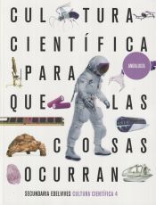 Portada de Proyecto: Para que las cosas ocurran - Cultura Científica 4. Ed. Andalucía