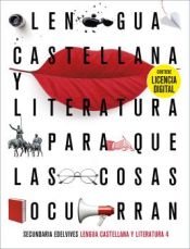 Portada de Proyecto: Para que las cosas ocurran - Lengua Castellana y Literatura 4