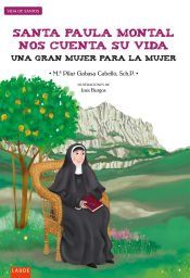 Portada de Santa Paula Montal nos cuenta su vida : Una gran mujer para la mujer