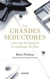 Portada de Los grandes seductores y por qué las mujeres se enamoran de ellos