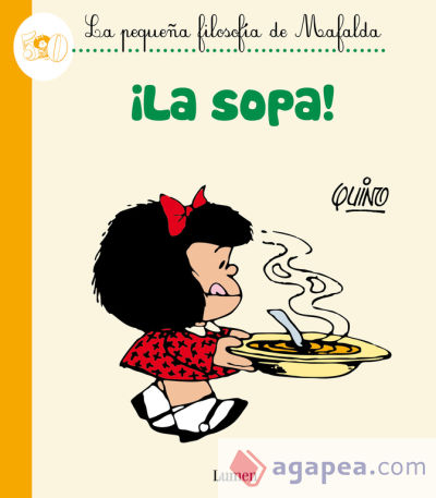 Mafalda. ¡La sopa!