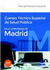Cuerpo T&eacute;cnico Superior De Salud P&uacute;blica De La Comunidad De Madrid. Test Del Temario General