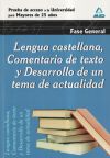 Lengua Castellana, Comentario De Texto Y Desarrollo De Un Tema De Actualidad. Prueba De Acceso A La Universidad Para Mayores De 25 A&ntilde;os. Parte General