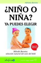 Portada de &iquest;NI&Ntilde;O O NI&Ntilde;A?. YA PUEDES ELEGIR. M&eacute;todo Baretta: selecci&oacute;n natural del sexo del beb&eacute;