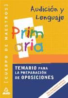 AUDICION Y LENGUAJE. CUERPO DE MAESTROS. TEMARIO PARA LA PREPARACION DE ...
