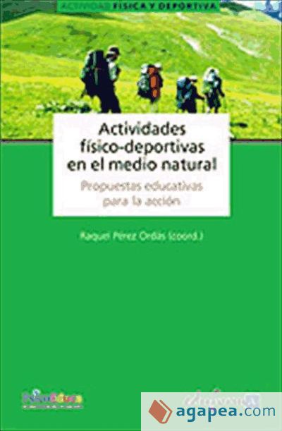 Actividades Físico-Deportivas en el Medio Natural. Propuestas educativas para la acción