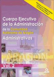 Portada de Administrativos. Cuerpo Ejecutivo de la Administración de la Comunidad Autónoma de Aragón. Temario materias específicas. Volumen II