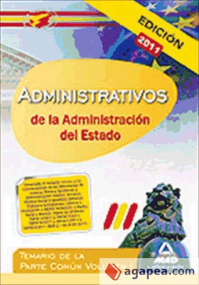 Administrativos de la administración del estado. Temario de la parte común. Volumen i