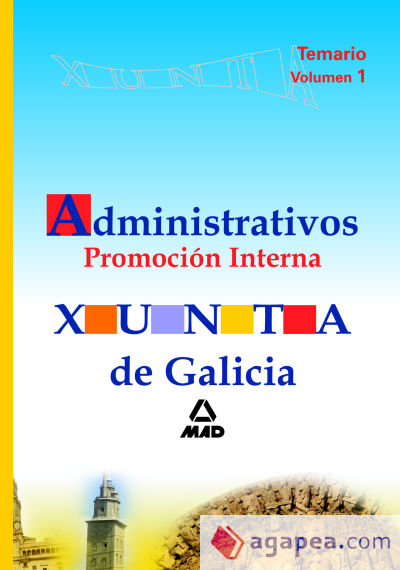 Administrativos de la xunta de galicia. Promoción interna. Temario. Volumen i