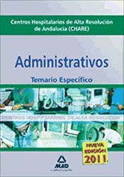 Portada de Administrativos de los centros hospitalarios de alta resolución de andalucía (chares). Temario parte específica