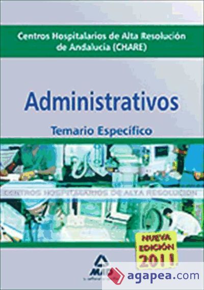 Administrativos de los centros hospitalarios de alta resolución de andalucía (chares). Temario parte específica