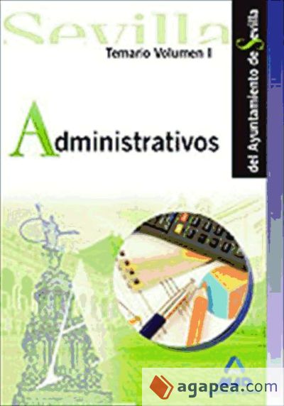 Administrativos del ayuntamiento de sevilla. Temario vol. I