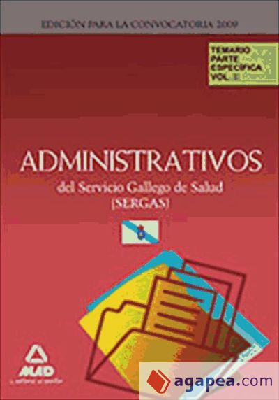 Administrativos del servicio gallego de salud (sergas). Temario parte específica. Volumen ii