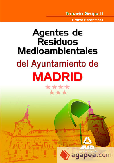 Agentes de residuos medioambientales del ayuntamiento de madrid. Temario grupo ii (parte específica)