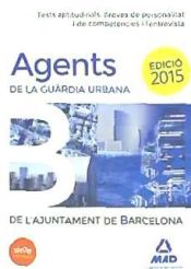 Portada de Agents de la Guàrdia Urbana de l'Ajuntament de Barcelona. Test aptitudinals, proves de personalitat i de competències i l'entrevista