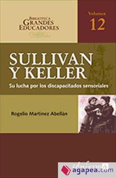 Anne sullivan, helen keller. Su lucha por los discapacitados sensoriales