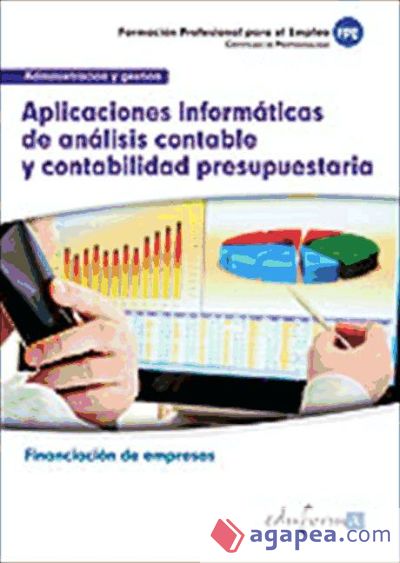 Aplicaciones informáticas de análisis contable y presupuestos. Familia profesional Administración y gestión. Certificados de profesionalidad