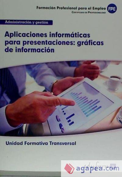 Aplicaciones informáticas para presentaciones: gráficas de información. Certificados de profesionalidad. Administración y gestión