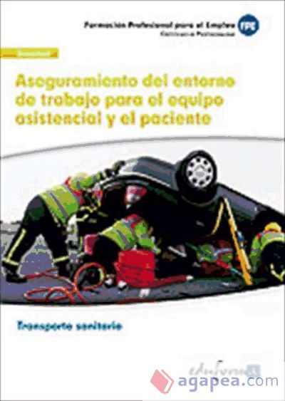 Aseguramiento del entorno de trabajo para el equipo asistencial y el paciente. Certificados de profesionalidad. Transporte sanitario