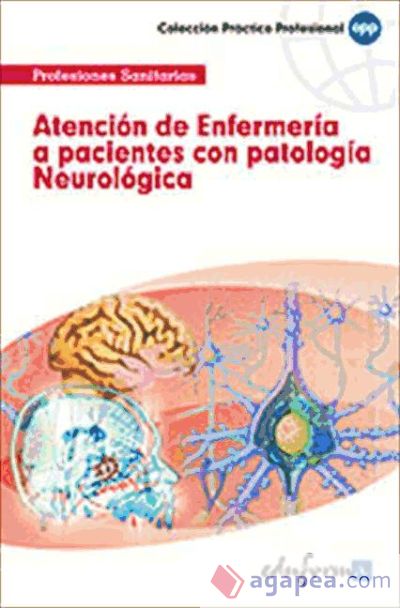 Atención de Enfermería a Pacientes con patología Neurológica Atención de Enfermería a Pacientes con patología Neurológica