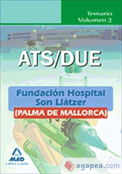 Ats/due de la fundación hospital son llàtzer (palma de mallorca). Temario. Volumen ii