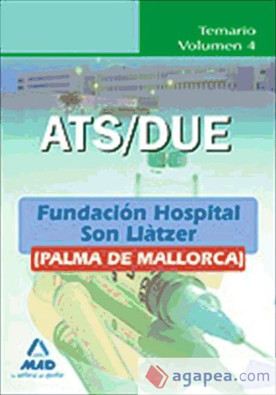 Ats/due de la fundación hospital son llàtzer (palma de mallorca). Temario. Volumen iv