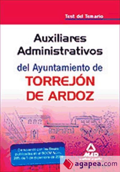 Auxiliar administrativo, del ayuntamiento de torrejón de ardoz. Test del temario