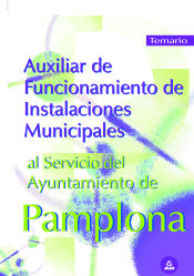 Portada de Auxiliar de funcionamiento de instalaciones municipales al servicio del ayuntamiento de pamplona. Temario