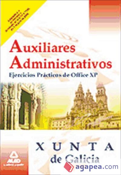 Auxiliares administrativos de la xunta de galicia. Ejercicios prácticos de office xp