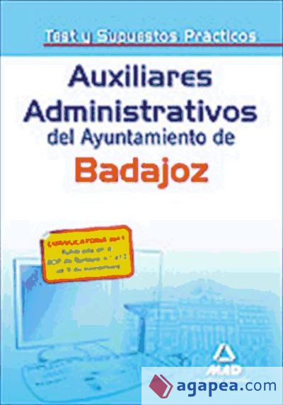 Auxiliares administrativos del Ayuntamiento de Badajoz. Test y supuestos prácticos