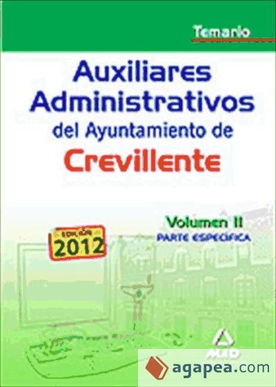 Auxiliares administrativos del Ayuntamiento de Crevillente. Temario volumen II (parte específica)