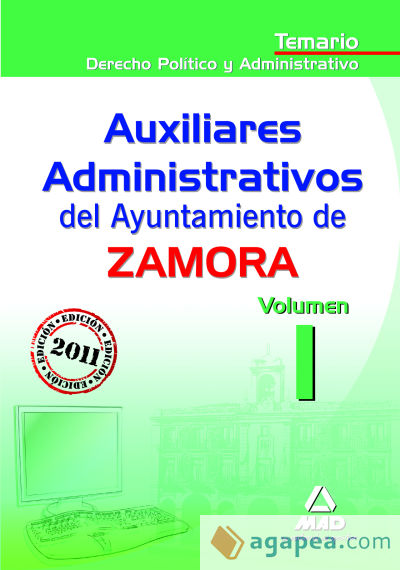 Auxiliares administrativos del ayuntamiento de zamora. Temario volumen i: derecho político y administrativo