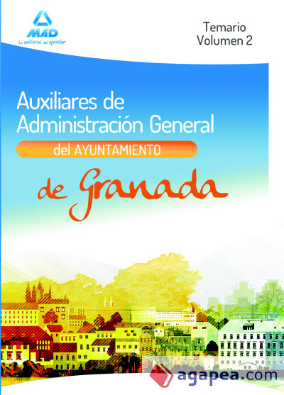 Auxiliares de Administración General del Ayuntamiento de Granada. Vol. II, Temario