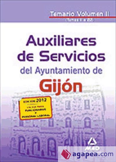 Auxiliares de Servicios del Ayuntamiento de Gijón. Temario volumen II (temas 11 al 22) Auxiliares de Servicios del Ayuntamiento de Gijón. Temario volumen II (temas 11 al 22)
