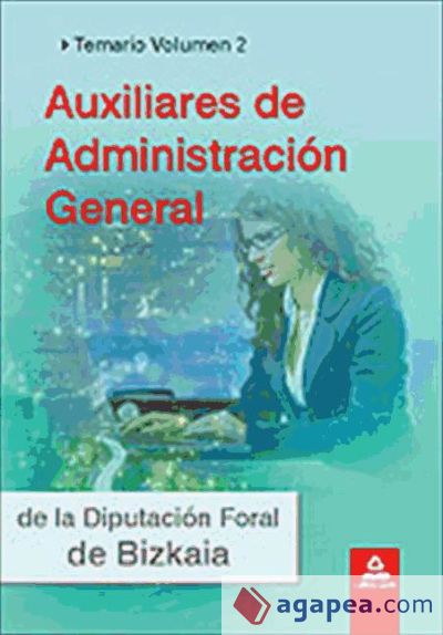 Auxiliares de administración general de la diputación foral de bizkaia. Temario vol.Ii