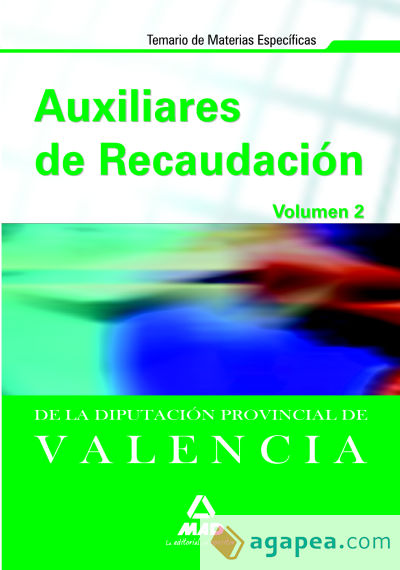 Auxiliares de recaudación de la diputación provincial de valencia. Temario de materias específicas. Volumen 2