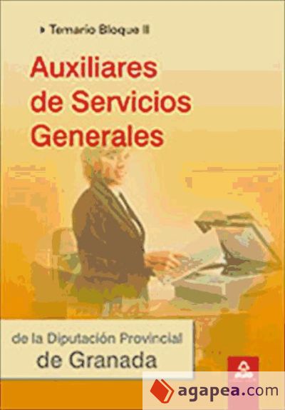 Auxiliares de servicios generales de la diputación de granada. Temario. Bloque ii