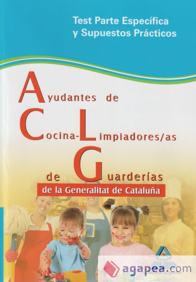 Ayudantes de cocina-limpiadores/as de guarderías de la generalitat de cataluña. Test parte específica y supuestos prácticos