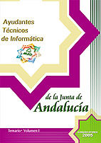 Portada de Ayudantes tecnicos. Opcion informatica. Junta de andalucia. Temario volumen i