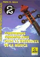 Portada de COLECCIÓN DE RECURSOS MUSICALES PARA EL AULA. CONTENIDOS CURRICULARES PARA LA ENSEÑANZA DE LA MÚSICA. VOLUMEN 2