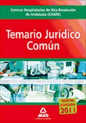 Portada de Centros hospitalarios de alta resolución de andalucía (chares). Temario jurídico común