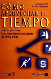 Portada de CÓMO APROVECHAR EL TIEMPO. NORMAS PRÁCTICAS PARA ORGANIZAR SUS ACTIVIDADES DE FORMA EFICAZ