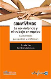 Portada de Convivimos. La no violencia y el trabajo en equipo. Guía práctica para padres y profesores