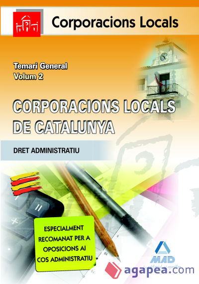 Corporacions Locals de Catalunya. Temari General. Volum II.(Dret Administratiu)