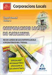 Portada de Corporacions Locals de Catalunya. Temari General. Volumen IV.(Règim Jurídic de les Entitas Locals i Organització del Treball)