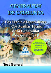 Portada de Cos tècnics d´especialistes i cos d´auxiliars tècnics de la generalitat de catalunya. Test general