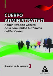 Portada de Cuerpo administrativo de la administración general de la comunidad autónoma del país vasco. Simulacros de examen