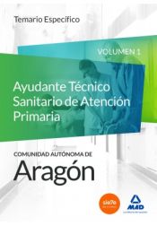 Portada de Cuerpo de Funcionarios Técnicos de la Administración de la Comunidad Autónoma de Aragón, Escala Técnica Sanitaria, Ayudantes Técnicos Sanitarios de Atención Primaria. Temario específico, volumen 1